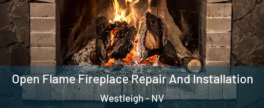 Open Flame Fireplace Repair And Installation Westleigh - NV