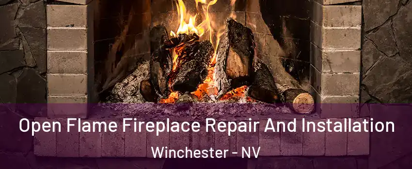 Open Flame Fireplace Repair And Installation Winchester - NV