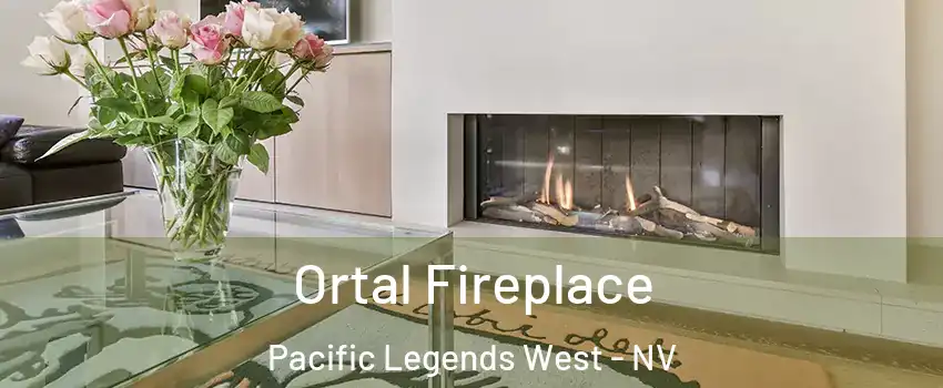 Ortal Fireplace Pacific Legends West - NV