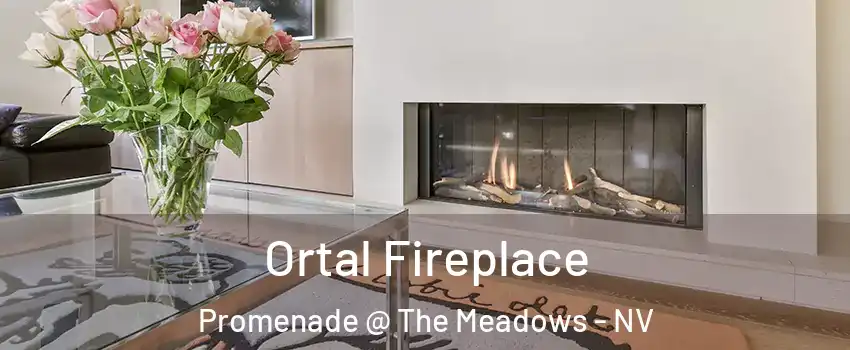 Ortal Fireplace Promenade @ The Meadows - NV