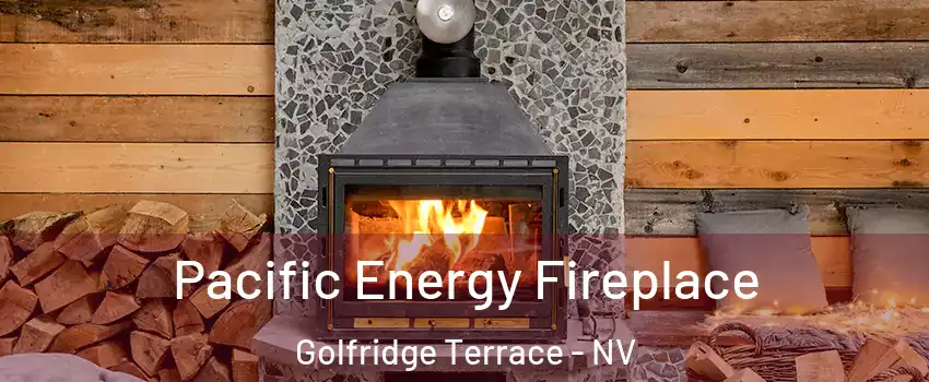 Pacific Energy Fireplace Golfridge Terrace - NV