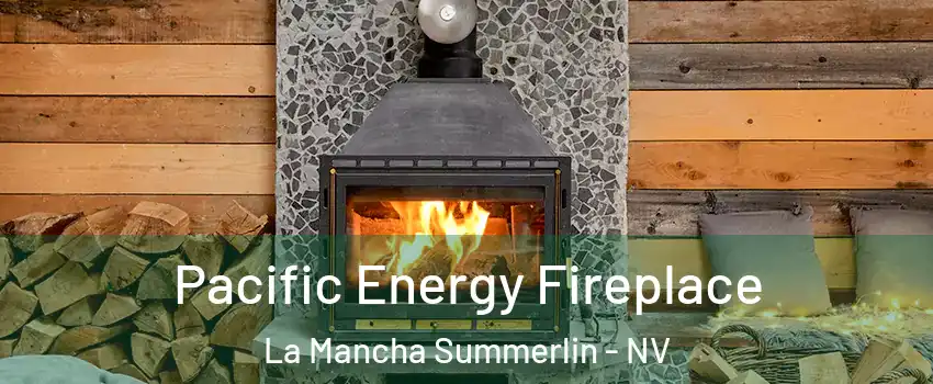 Pacific Energy Fireplace La Mancha Summerlin - NV