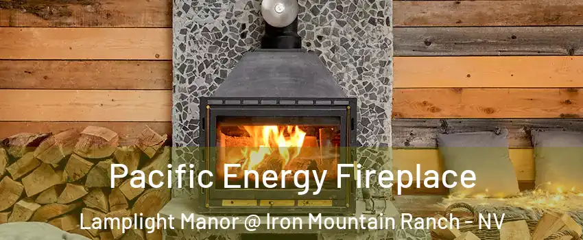 Pacific Energy Fireplace Lamplight Manor @ Iron Mountain Ranch - NV
