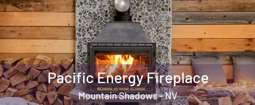 Pacific Energy Fireplace Mountain Shadows - NV