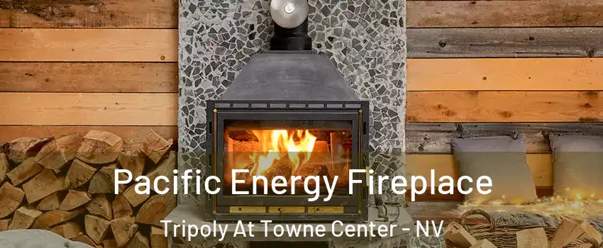 Pacific Energy Fireplace Tripoly At Towne Center - NV