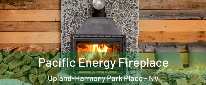 Pacific Energy Fireplace Upland-Harmony Park Place - NV