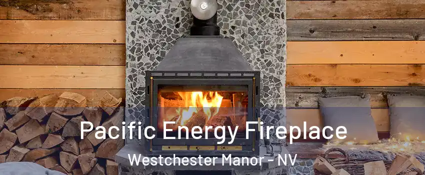 Pacific Energy Fireplace Westchester Manor - NV