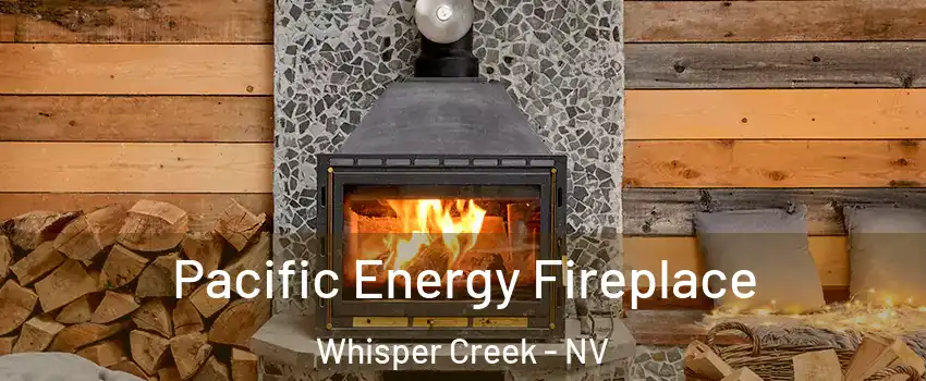 Pacific Energy Fireplace Whisper Creek - NV