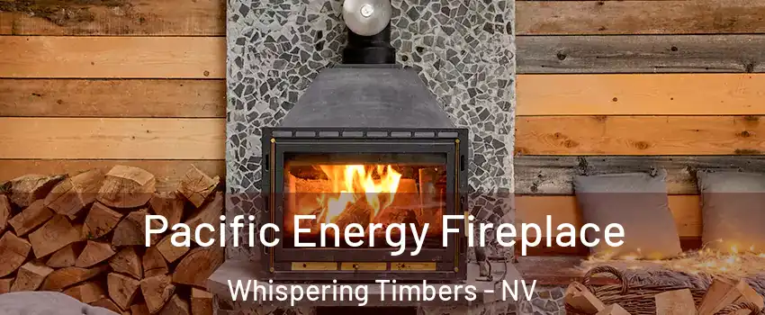 Pacific Energy Fireplace Whispering Timbers - NV