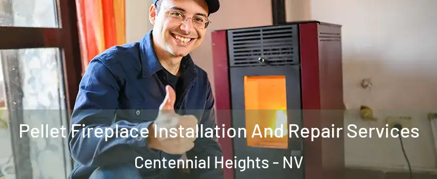 Pellet Fireplace Installation And Repair Services Centennial Heights - NV