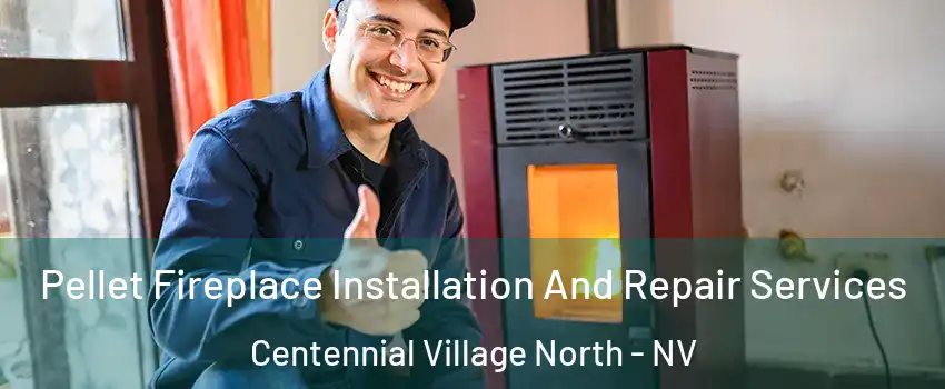 Pellet Fireplace Installation And Repair Services Centennial Village North - NV