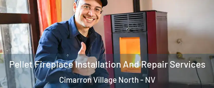 Pellet Fireplace Installation And Repair Services Cimarron Village North - NV