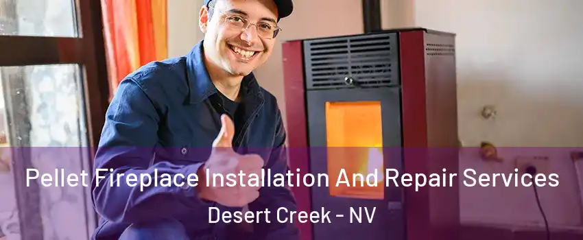 Pellet Fireplace Installation And Repair Services Desert Creek - NV