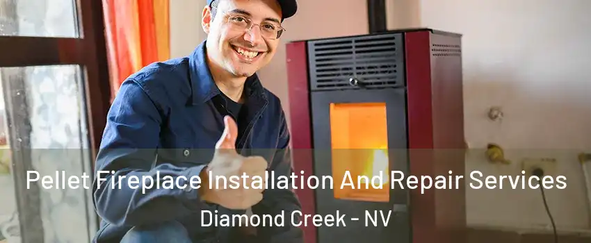 Pellet Fireplace Installation And Repair Services Diamond Creek - NV