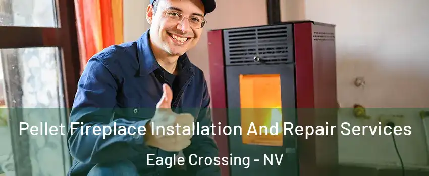 Pellet Fireplace Installation And Repair Services Eagle Crossing - NV