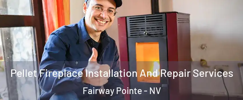 Pellet Fireplace Installation And Repair Services Fairway Pointe - NV