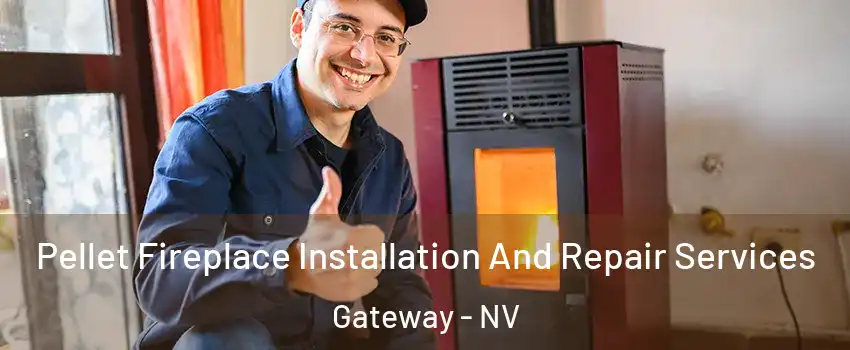 Pellet Fireplace Installation And Repair Services Gateway - NV