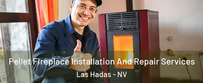 Pellet Fireplace Installation And Repair Services Las Hadas - NV