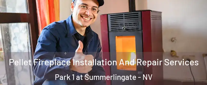 Pellet Fireplace Installation And Repair Services Park 1 at Summerlingate - NV