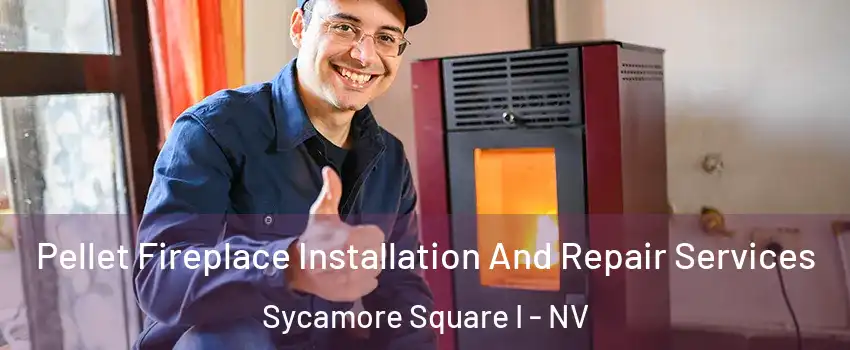 Pellet Fireplace Installation And Repair Services Sycamore Square I - NV