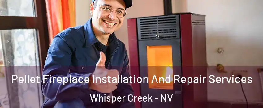Pellet Fireplace Installation And Repair Services Whisper Creek - NV