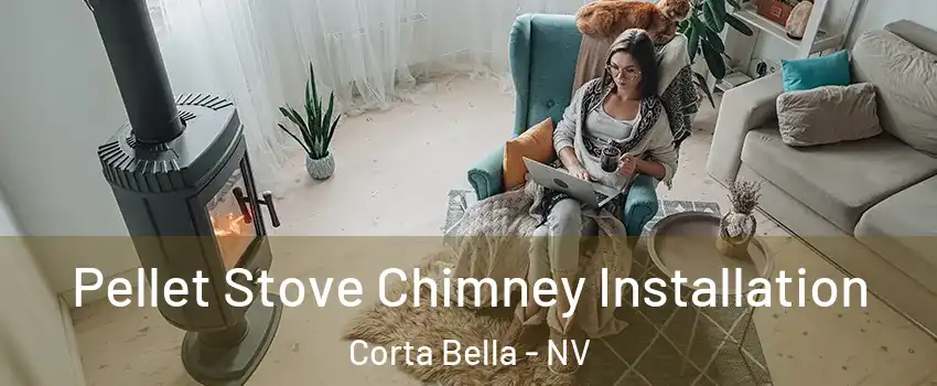 Pellet Stove Chimney Installation Corta Bella - NV