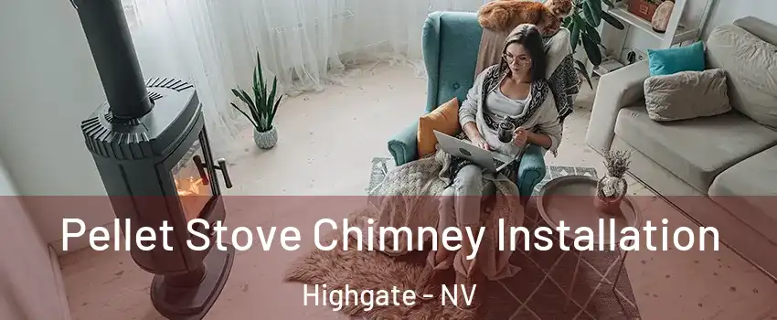 Pellet Stove Chimney Installation Highgate - NV