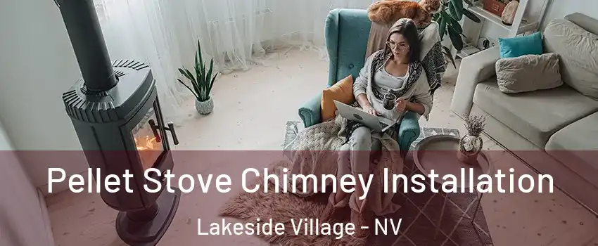 Pellet Stove Chimney Installation Lakeside Village - NV