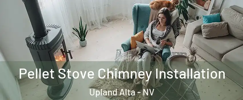 Pellet Stove Chimney Installation Upland Alta - NV