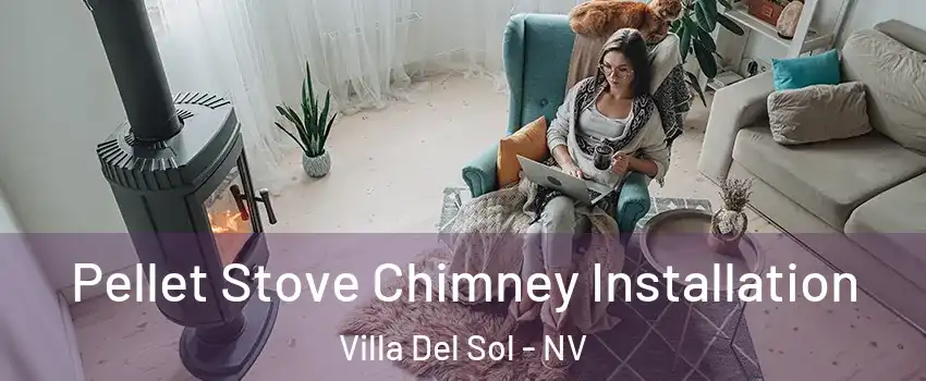 Pellet Stove Chimney Installation Villa Del Sol - NV