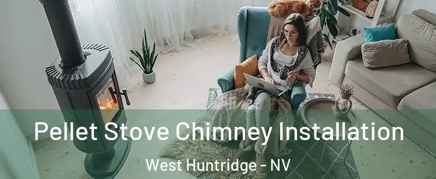 Pellet Stove Chimney Installation West Huntridge - NV