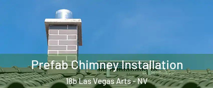 Prefab Chimney Installation 18b Las Vegas Arts - NV