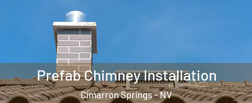 Prefab Chimney Installation Cimarron Springs - NV