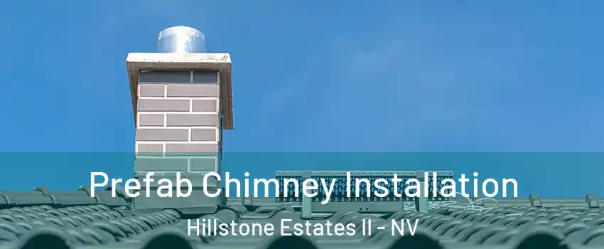 Prefab Chimney Installation Hillstone Estates II - NV