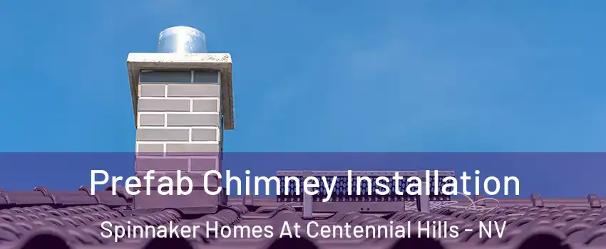 Prefab Chimney Installation Spinnaker Homes At Centennial Hills - NV