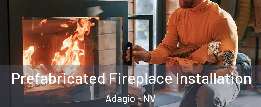Prefabricated Fireplace Installation Adagio - NV