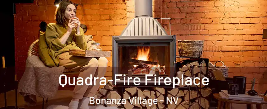 Quadra-Fire Fireplace Bonanza Village - NV