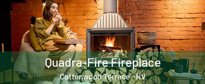 Quadra-Fire Fireplace Cottonwood Terrace - NV