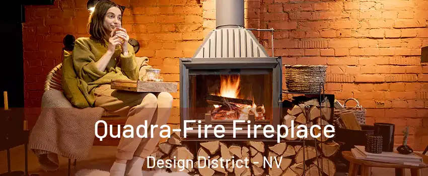 Quadra-Fire Fireplace Design District - NV