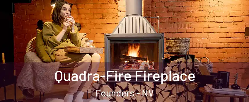 Quadra-Fire Fireplace Founders - NV