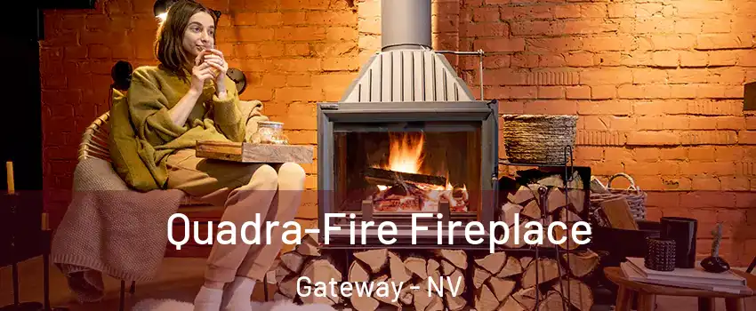 Quadra-Fire Fireplace Gateway - NV