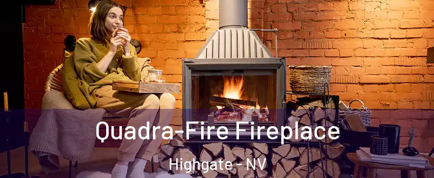 Quadra-Fire Fireplace Highgate - NV