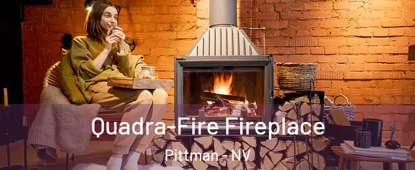 Quadra-Fire Fireplace Pittman - NV
