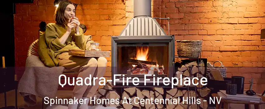 Quadra-Fire Fireplace Spinnaker Homes At Centennial Hills - NV