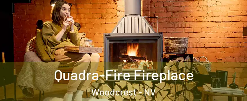 Quadra-Fire Fireplace Woodcrest - NV