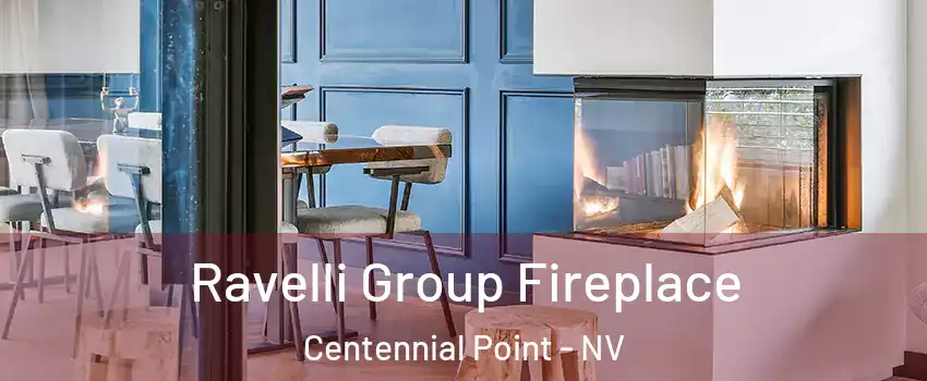 Ravelli Group Fireplace Centennial Point - NV