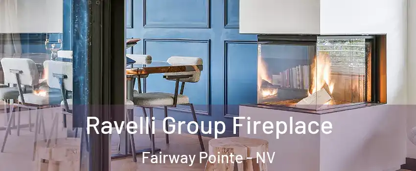 Ravelli Group Fireplace Fairway Pointe - NV