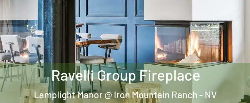 Ravelli Group Fireplace Lamplight Manor @ Iron Mountain Ranch - NV