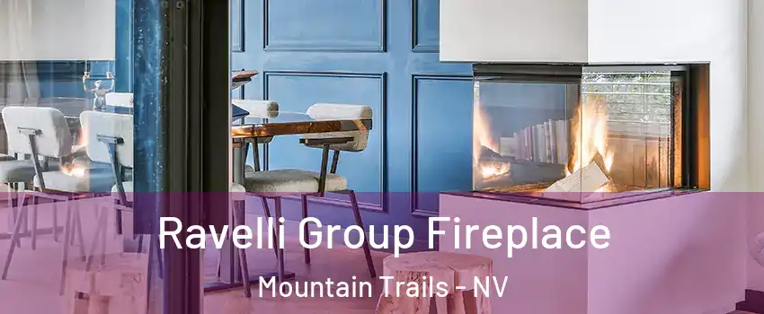 Ravelli Group Fireplace Mountain Trails - NV