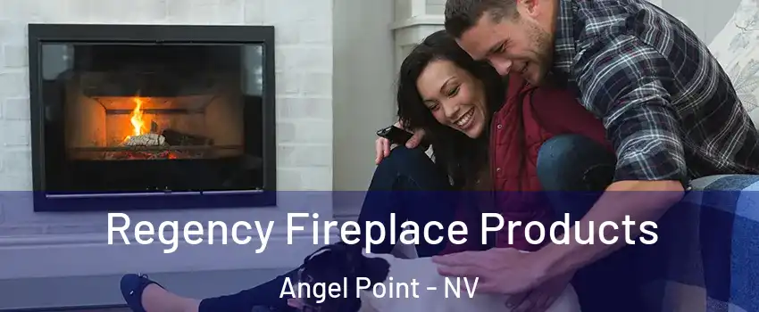 Regency Fireplace Products Angel Point - NV